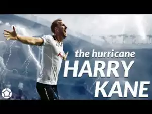 Video: Harry Kane ? The Hurricane ? Goals x Skills ? 2017